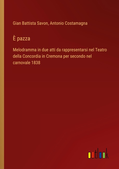 È pazza - Gian Battista Savon, Antonio Costamagna