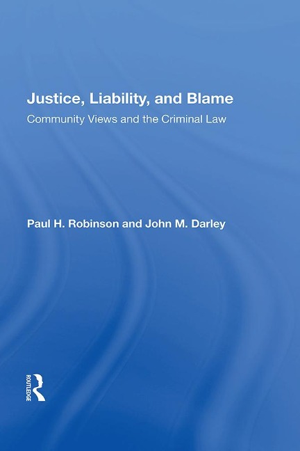 Justice, Liability, and Blame - Paul H. Robinson