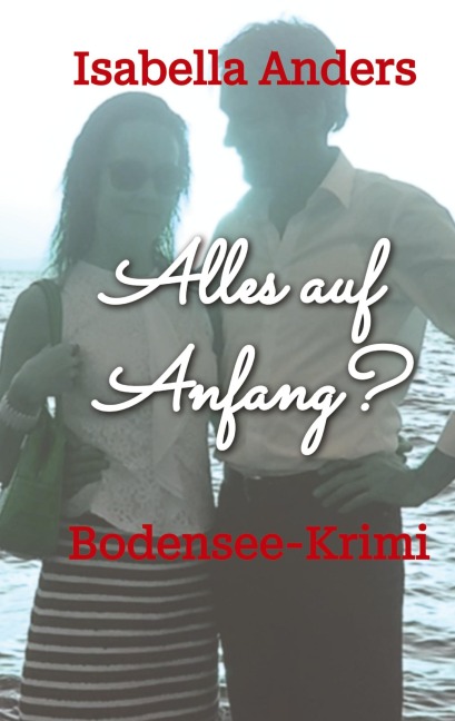 Alles auf Anfang? - Isabella Anders