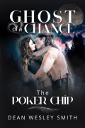 Cover-Bild zum Titel 'The Poker Chip (Ghost of a Chance, #1)' von 'Dean Wesley Smith'