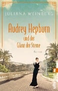 Cover-Bild zum Titel 'Audrey Hepburn und der Glanz der Sterne' von 'Juliana Weinberg'