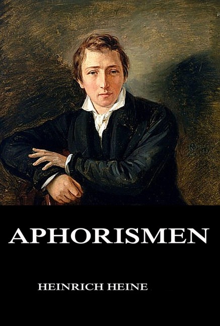 Aphorismen - Heinrich Heine