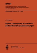 Digitale Lageregelung an numerisch gesteuerten Fertigungseinrichtungen - J. Hesselbach