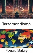 Terzomondismo - Fouad Sabry