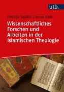 Cover-Bild zum Titel 'Wissenschaftliches Forschen und Arbeiten in der Islamischen Theologie' von 'Zekirija Sejdini, Jonas Kolb'