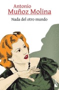 Cover-Bild zum Titel 'NADA del Otro Mundo (Cuentos) / Nothing Out of This World (Short Stories)' von 'Antonio Muñoz Molina'