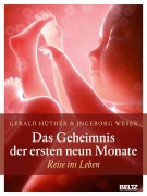 Cover-Bild zum Titel 'Das Geheimnis der ersten neun Monate' von 'Gerald Hüther, Ingeborg Weser'