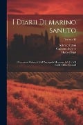 I Diarii Di Marino Sanuto: (Mccccxcvi-Mdxxxiii) Dall' Autografo Marciano Ital. Cl. VII Codd. Cdxix-Cdlxxvii; Volume 43 - Rinaldo Fulin, Nicolò Barozzi, Marino Sanudo