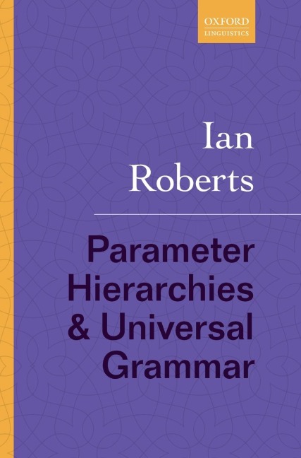 Parameter Hierarchies and Universal Grammar - Ian Roberts