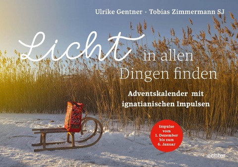 Licht in allen Dingen finden - Ulrike Gentner, Tobias Zimmermann