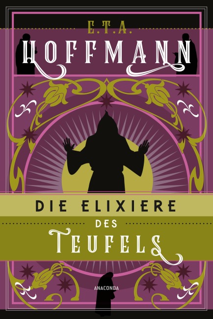 Die Elixiere des Teufels. Roman - E. T. A. Hoffmann