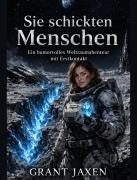 Cover-Bild zum Titel 'Sie schickten Menschen' von 'Grant Jaxen'