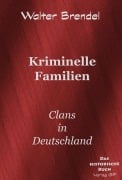 Cover-Bild zum Titel 'Kriminelle Familien' von 'Walter Brendel'