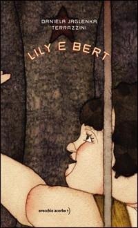 Lily e Bert - Daniela Jaglenka Terrazzini