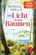 Cover-Bild zum Titel 'Das Licht in den Bäumen' von 'Patricia Koelle'
