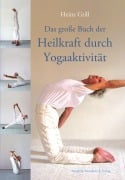 Cover-Bild zum Titel 'Das große Buch der Heilkraft durch Yogaaktivität' von 'Heinz Grill'