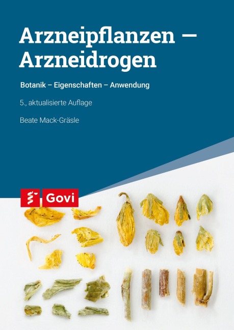 Arzneipflanzen - Arzneidrogen - Beate Mack-Gräsle