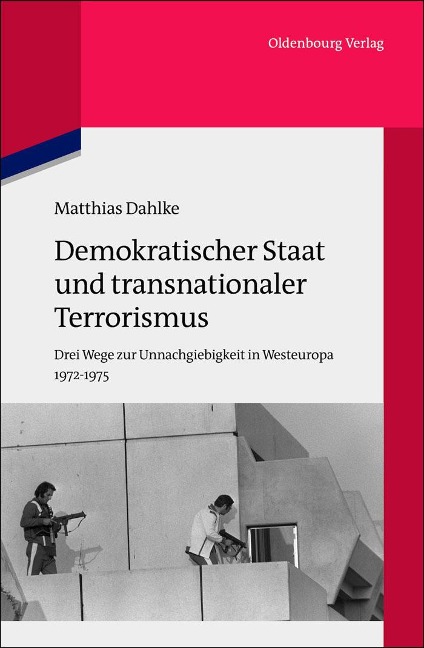 Demokratischer Staat und transnationaler Terrorismus - Matthias Dahlke