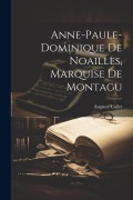 Cover-Bild zum Titel 'Anne-Paule-Dominique De Noailles, Marquise De Montagu' von 'Auguste Callet'