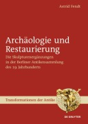 Cover-Bild zum Titel 'Archäologie und Restaurierung' von 'Astrid Fendt'