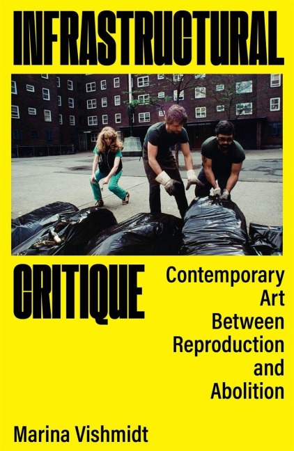 Infrastructural Critique - Marina Vishmidt