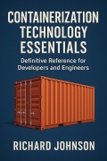 Cover-Bild zum Titel 'Containerization Technology Essentials' von 'Richard Johnson'