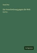 Cover-Bild zum Titel 'Die Verschwörung gegen die Welt G.P.U.' von 'Essad Bey'