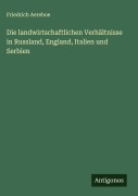 Cover-Bild zum Titel 'Die landwirtschaftlichen Verhältnisse in Russland, England, Italien und Serbien' von 'Friedrich Aereboe'