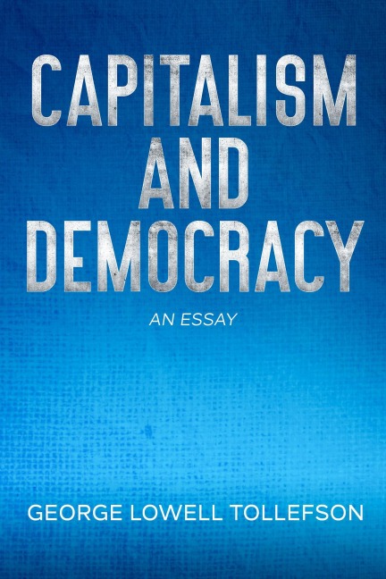 Capitalism and Democracy - George Lowell Tollefson
