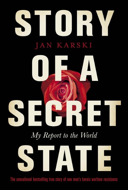 Story of a Secret State: My Report to the World - Jan Karski