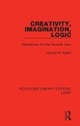 Cover-Bild zum Titel 'Creativity, Imagination, Logic' von 'Horace M. Kallen'