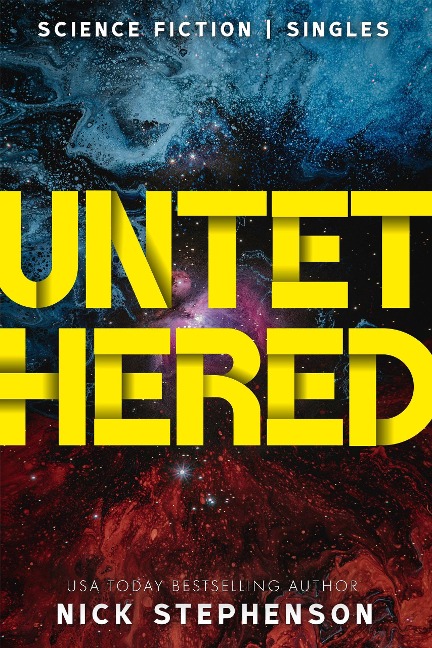 Untethered (Science Fiction | Singles) - Nick Stephenson
