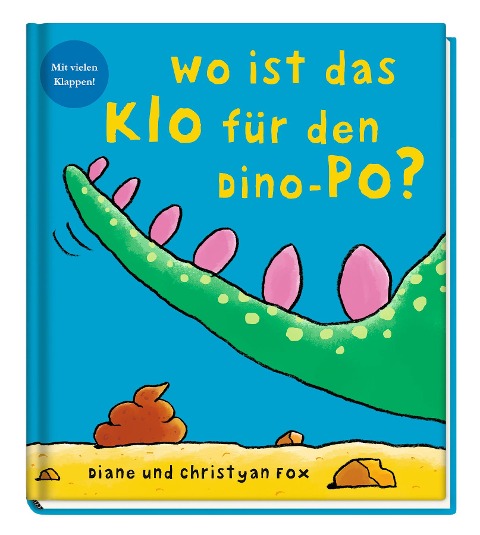 Wo ist das Klo für den Dino-Po? - Diane Fox, Christyan Fox