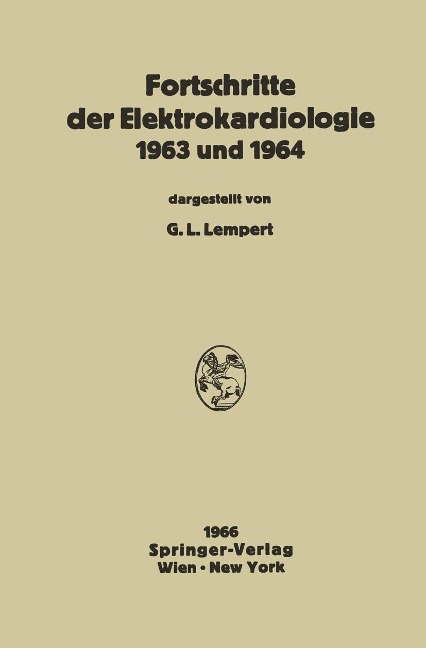 Fortschritte der Elektrokardiologie 1963 und 1964 - Gregor L. Lempert