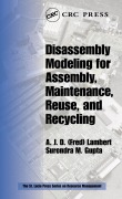 Cover-Bild zum Titel 'Disassembly Modeling for Assembly, Maintenance, Reuse and Recycling' von 'A. J. D. (Fred) Lambert, Surendra M. Gupta'