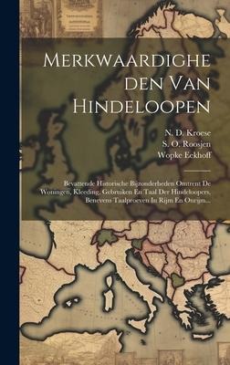 Merkwaardigheden Van Hindeloopen: Bevattende Historische Bijzonderheden Omtrent De Woningen, Kleeding, Gebruiken En Taal Der Hindeloopers, Benevens Ta - S. O. Roosjen, Wopke Eekhoff