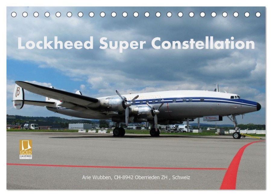 Lockheed Super Constellation HB-RSC (Tischkalender 2025 DIN A5 quer), CALVENDO Monatskalender - Arie Wubben