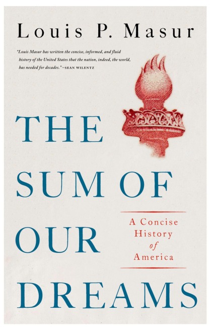 The Sum of Our Dreams - Louis P Masur
