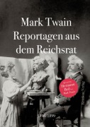 Reportagen aus dem Reichsrat 1898/1899 - Mark Twain