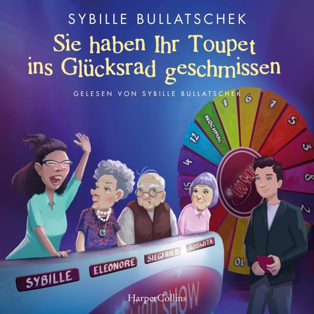 Sie haben Ihr Toupet ins Glücksrad geschmissen - Sybille Bullatschek