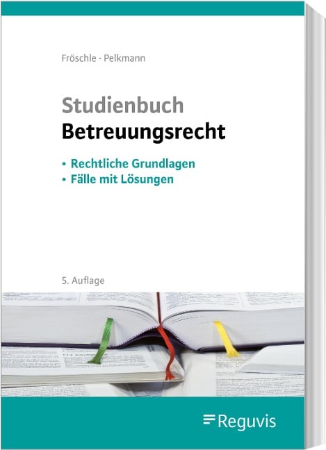 Studienbuch Betreuungsrecht - Tobias Fröschle, Katharina Pelkmann