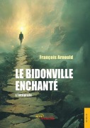 Cover-Bild zum Titel 'Le Bidonville enchanté - l'Intégrale' von 'François Arnould'