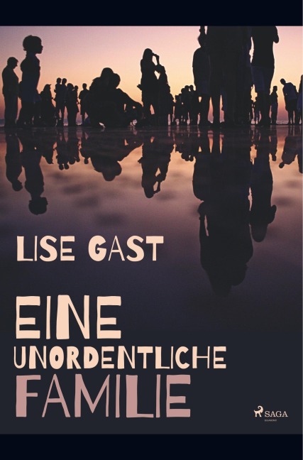 Eine unordentliche Familie - Lise Gast