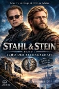 Cover-Bild zum Titel 'Stahl & Stein - Band 1 - Echo der Freundschaft' von 'Marc Jennings, Oliver Main'