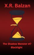 The Shadow Monster #8 One Second Can Start Everything - X. R. Balzan