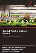 Cover-Bild zum Titel 'Ogród Ruchu Kobiet Itaoca' von 'Maria Edvânia Neves Barros, Guillermo Gamarra Rojas, Alfredo M. de Sousa'