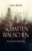 Cover-Bild zum Titel 'Schattenrauschen' von 'Ann Rose'