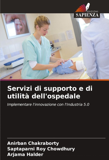 Servizi di supporto e di utilità dell'ospedale - Anirban Chakraborty, Saptaparni Roy Chowdhury, Arjama Halder