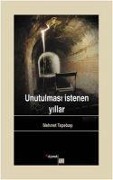 Cover-Bild zum Titel 'Unutulmasi Istenen Yillar' von 'Mehmet Tepebasi'