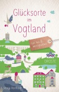 Cover-Bild zum Titel 'Glücksorte im Vogtland' von 'Manja Reinhardt'